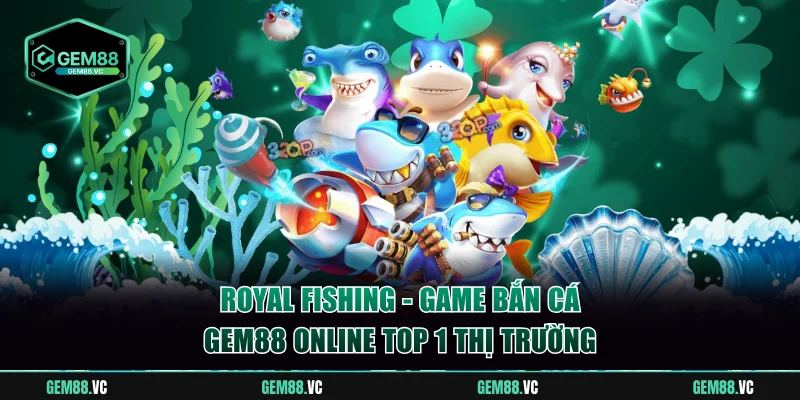Royal Fishing